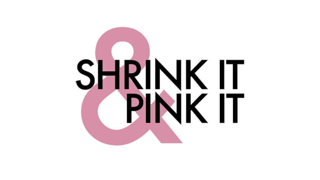 Shrink It & Pink It