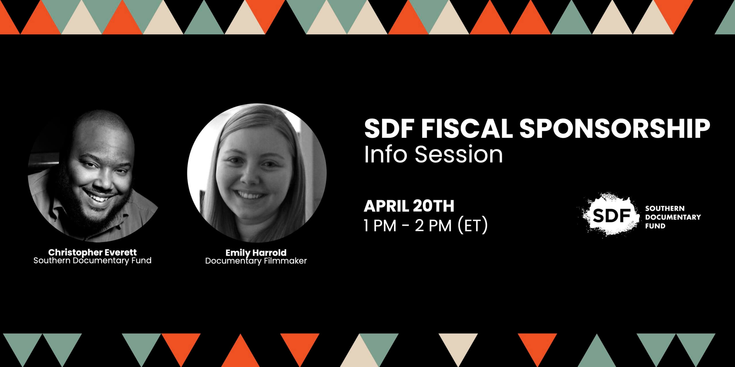 SDF Fiscal Sponsorship Info Session graphic. Image is a black background with white text that reads SDF Fiscal Sponsorship Info Session April 20th 1-2pm EST. The SDF logo is overlayed in white, and there is an image of the 2 presenters: Christopher Everett and Emily Harrold